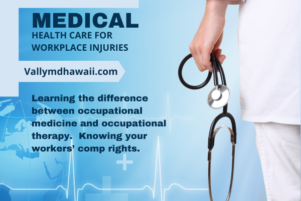 Occupational Medicine vs. Occupational Therapy: What’s the Difference for Workers’ Comp in Hawaii?