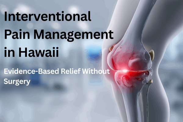 Interventional Pain Management Hawaii